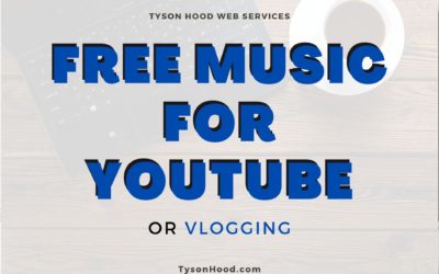 You’re Gonna Need Music: How to Find FREE MUSIC FOR YOUTUBE